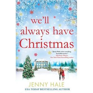 We'll Always Have Christmas -- Jenny Hale